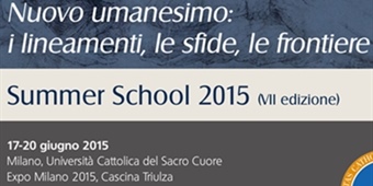 VII edizione della Summer School: "Nuovo umanesimo: i lineamenti, le sfide, le frontiere"
